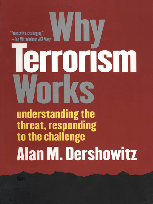 Title details for Why Terrorism Works by Alan M. Dershowitz - Available